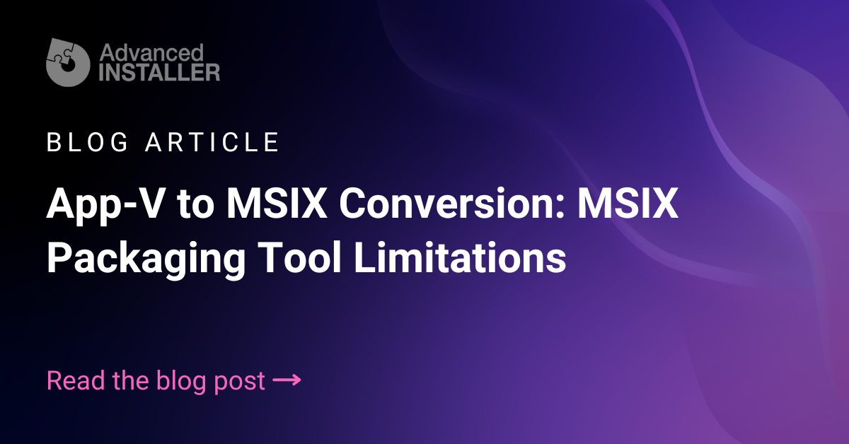 Appv msix conversion msix packaging tool limitations