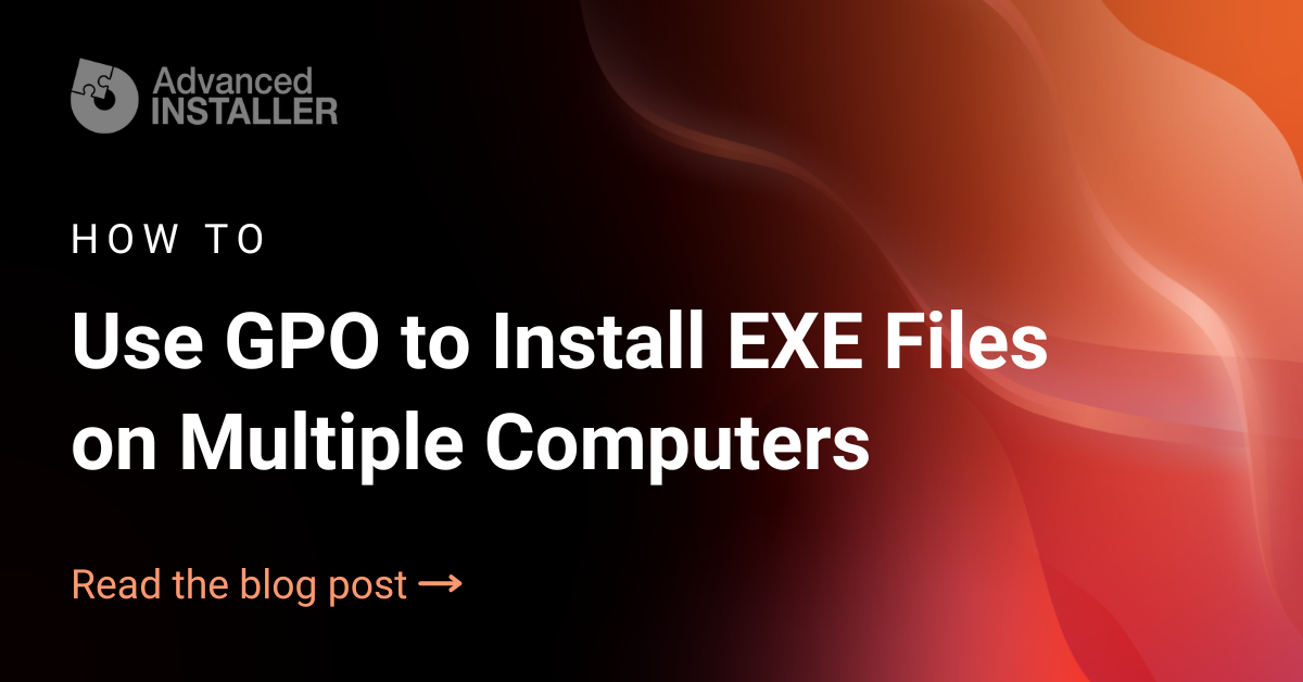 Deploy and install exe with gpo