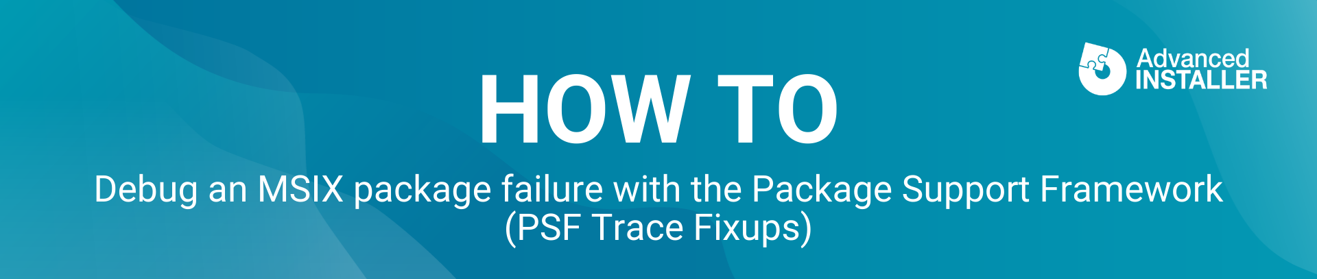 Debug msix psf trace fixups banner