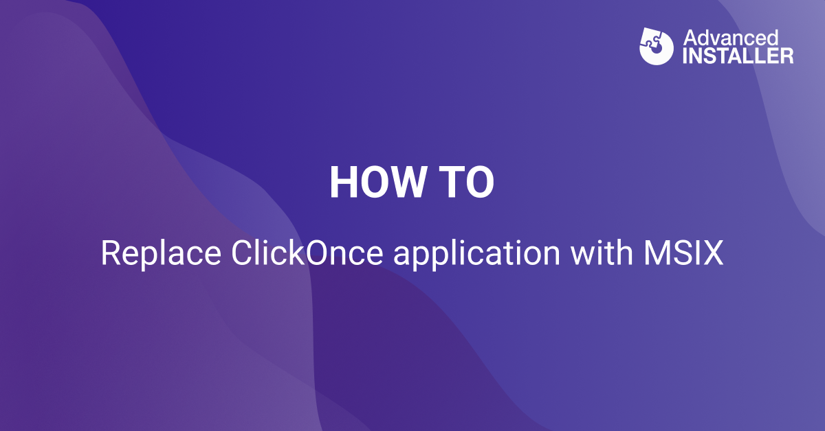 How to replace clickonce with msix