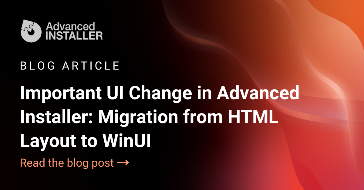 Migration from html layout to winui in advanced installer