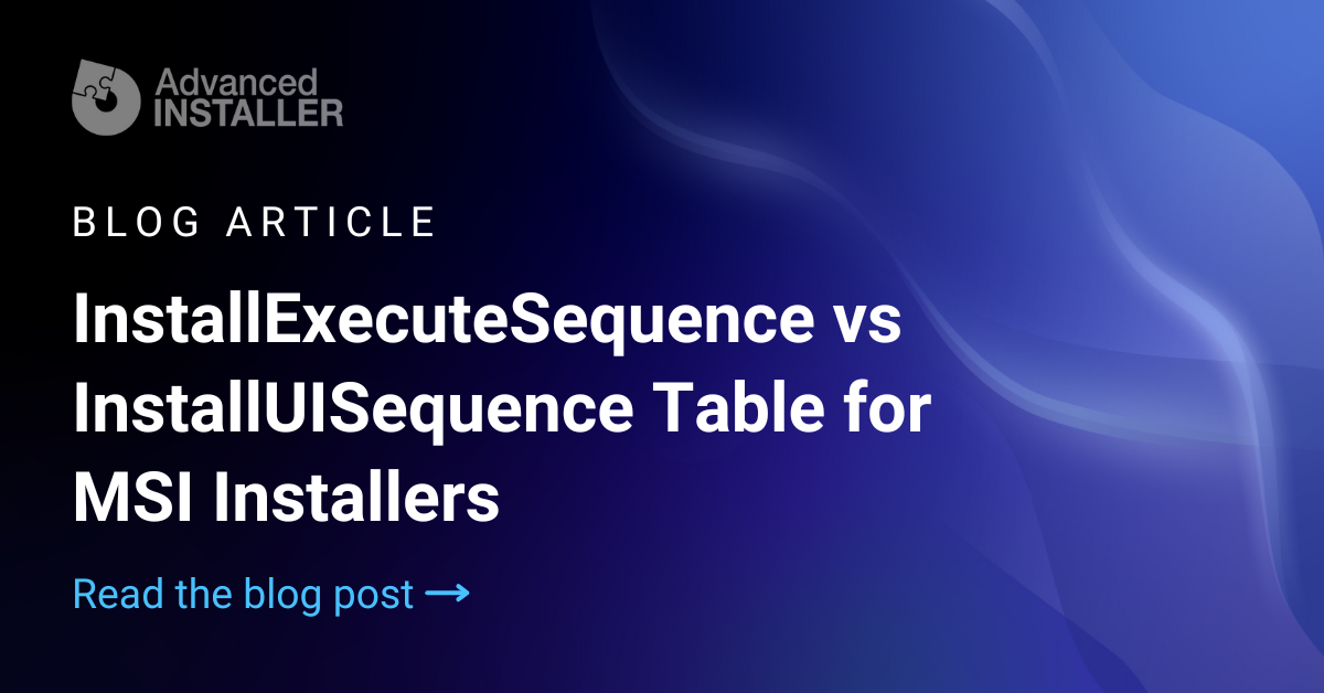 Msi installexecutesequence installuisequence table