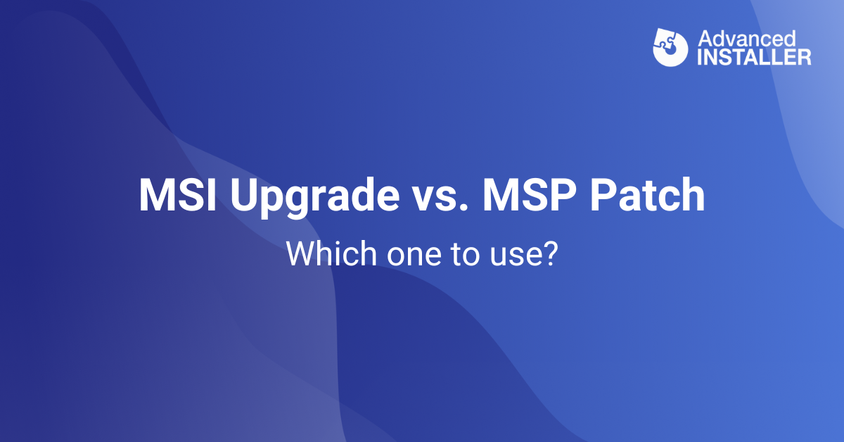 Msi upgrade vs msp patch