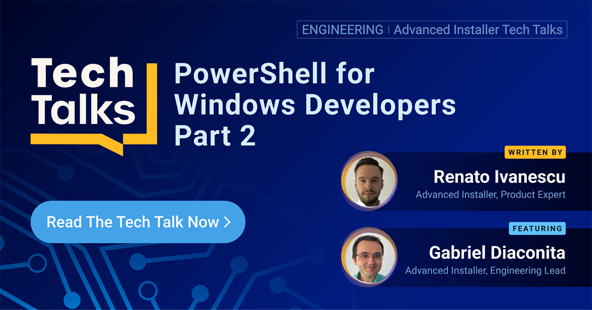 Powershell for developers advanced installer tech session part 2