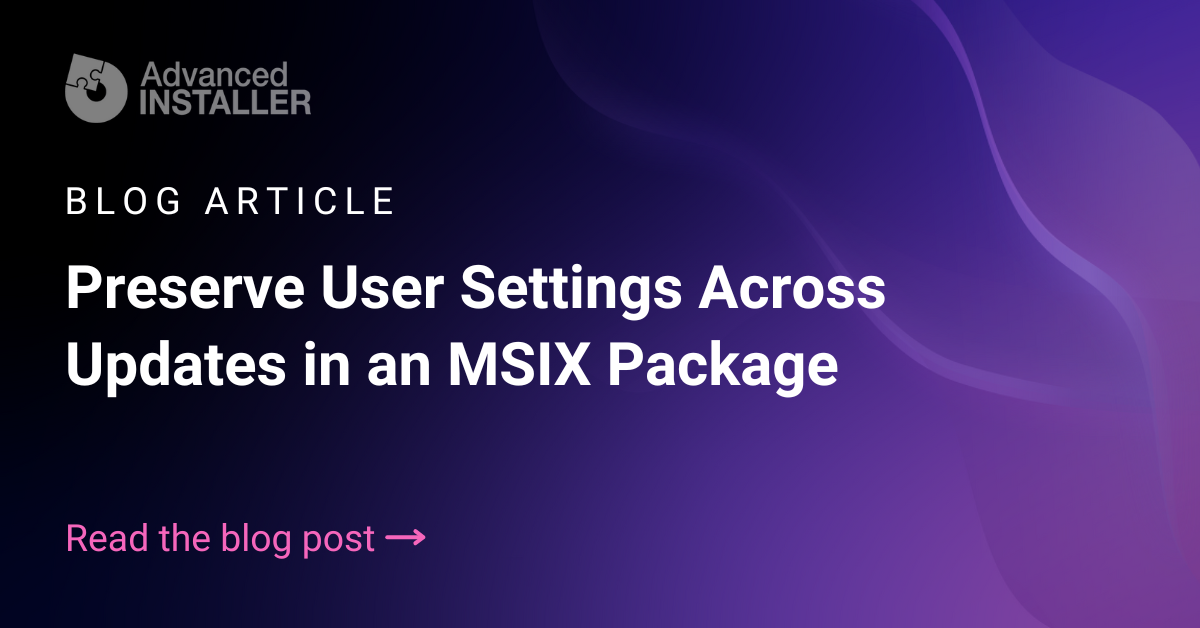 Preserve user settings across updates in msix