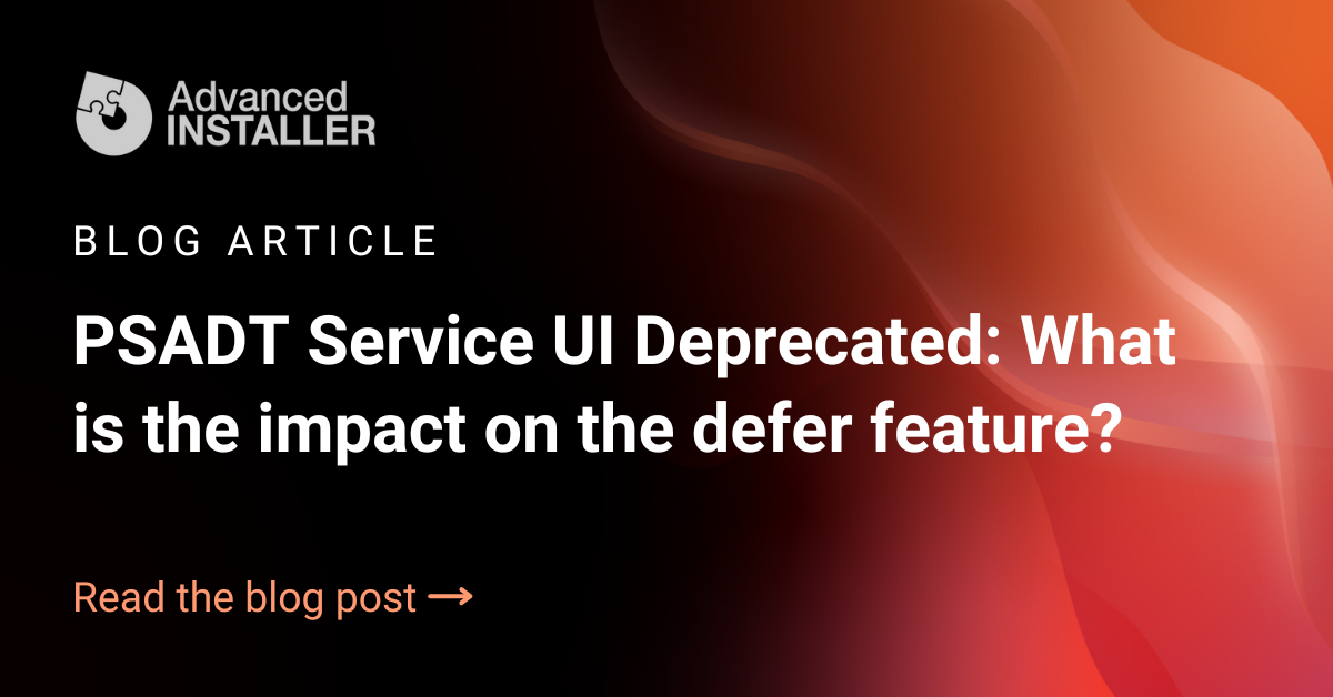Psadt service ui deprecation defer function impact