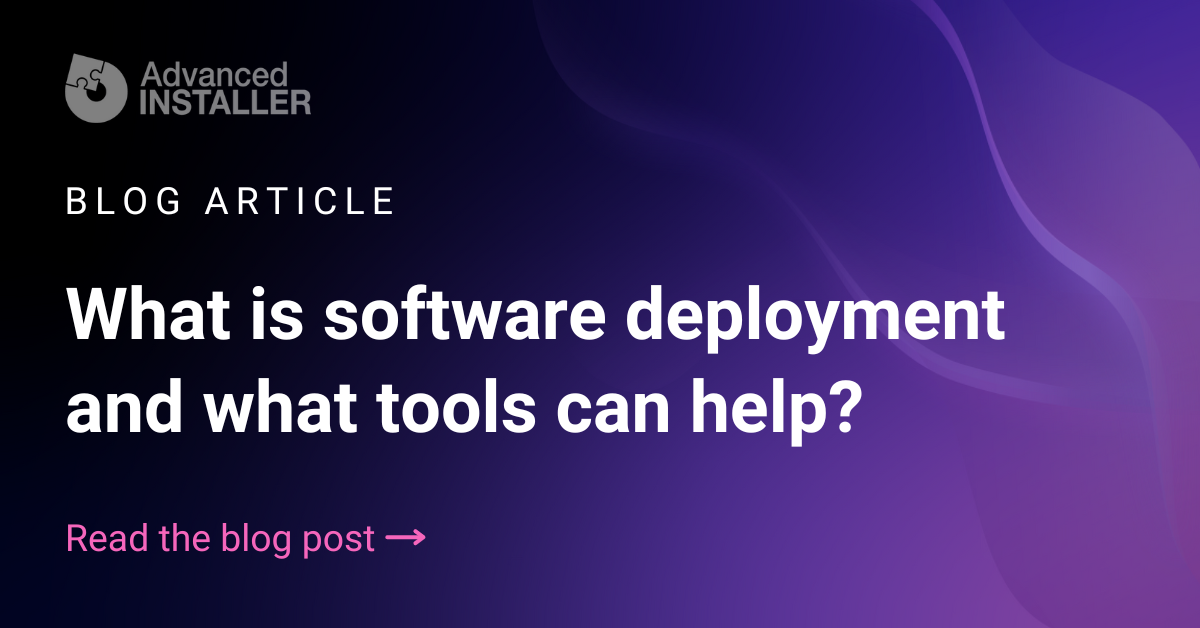 What is software deployment and helpful tools